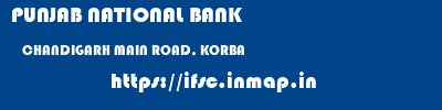 PUNJAB NATIONAL BANK  CHANDIGARH MAIN ROAD, KORBA    ifsc code